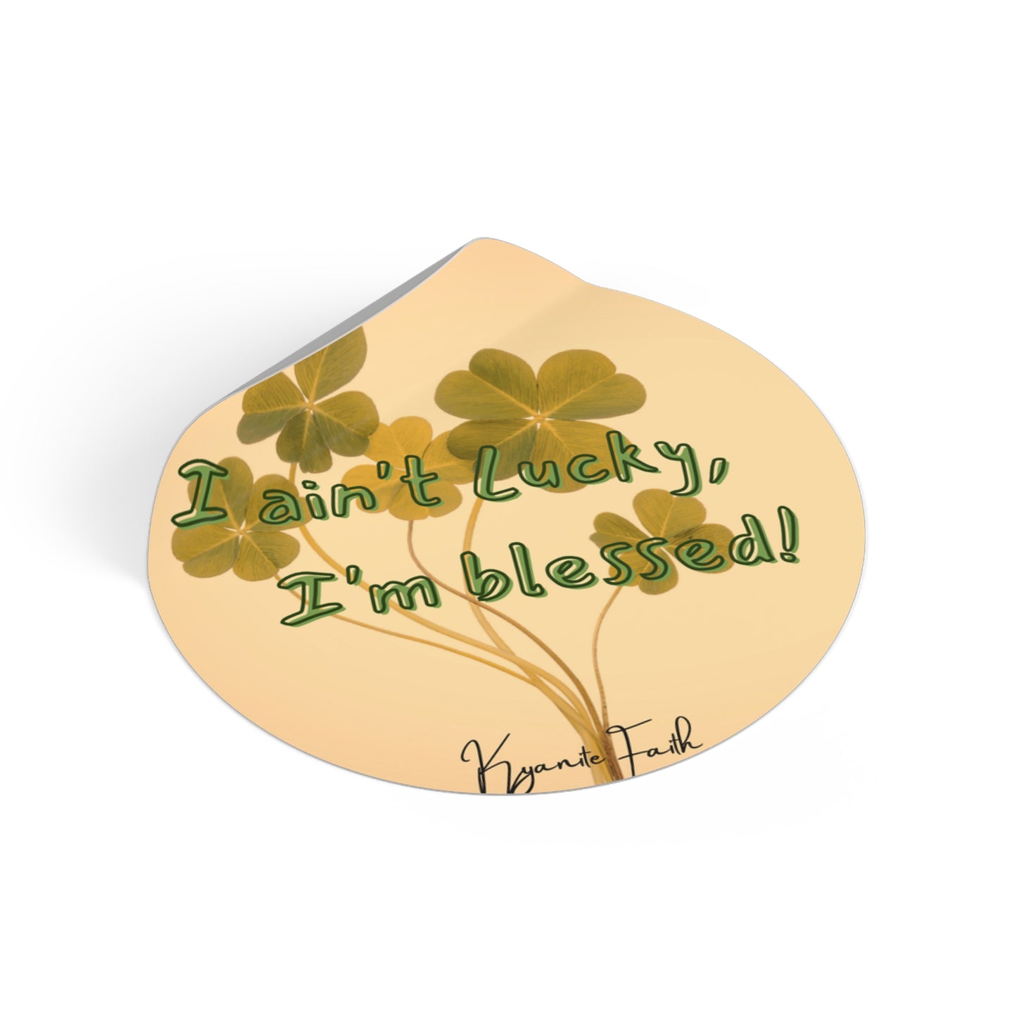Blessed, Not Lucky Round Vinyl Sticker — St. Patrick’s Clover Faith Decal