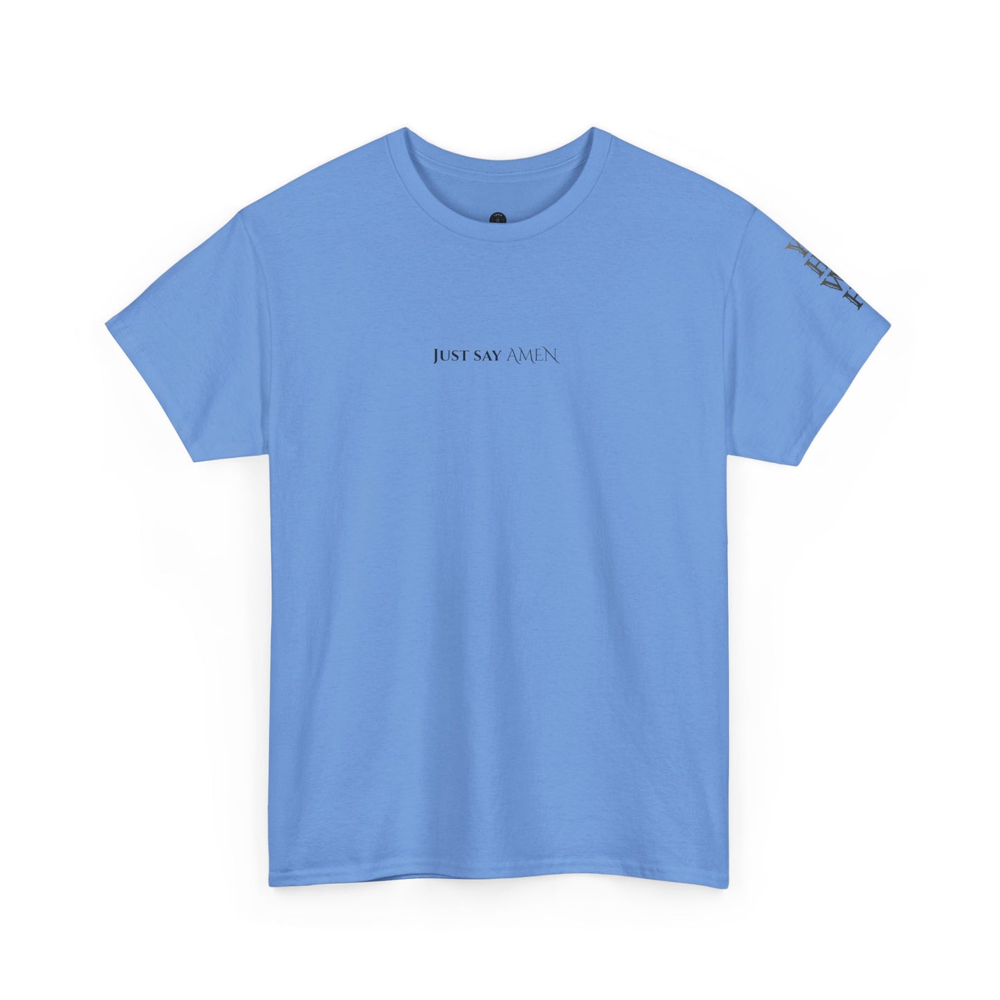 Psalm 72:19 T‑Shirt — 'Just say AMEN' tee