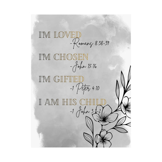 Christian Faith Wall Poster — "I'm Loved, I'm Chosen, I'm Gifted, I Am His Child" Matte Vertical Print