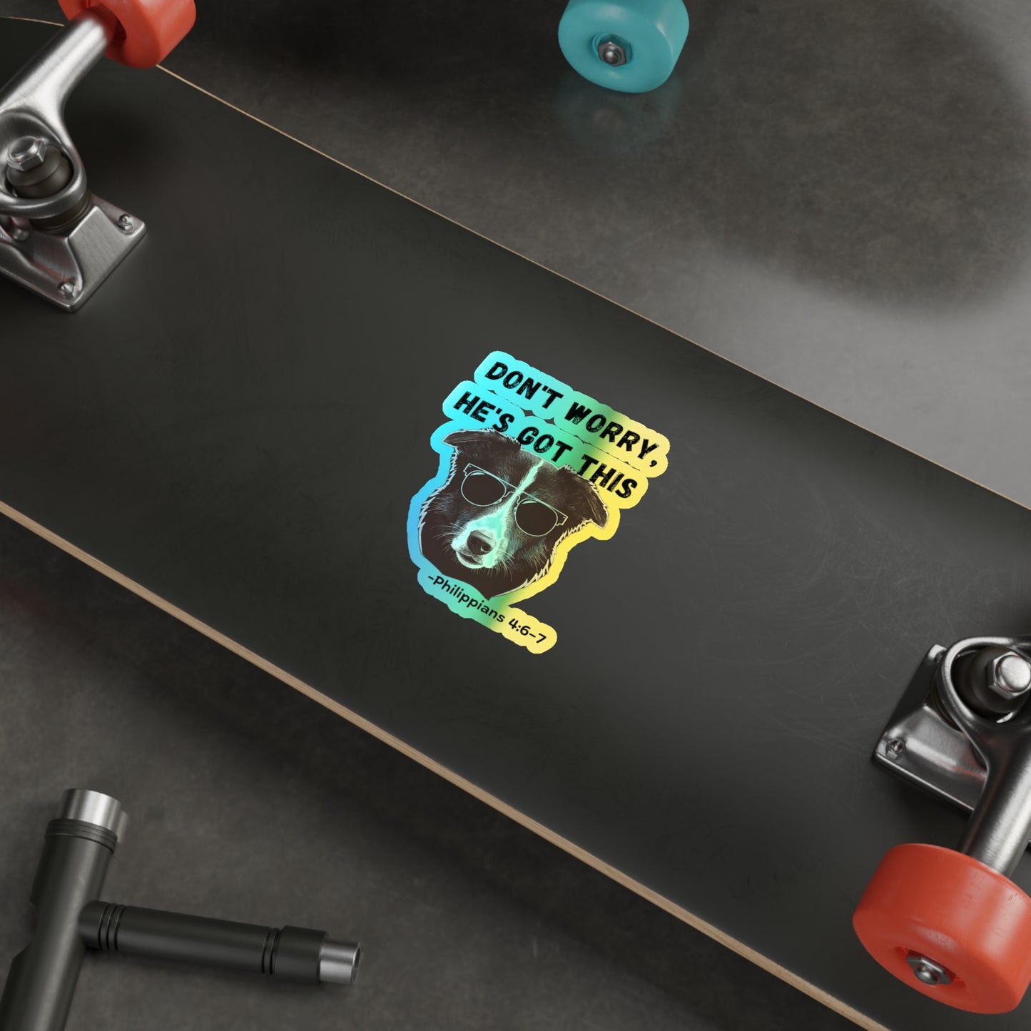 Holographic Dog Sticker — “Don’t Worry, He’s Got This” (Philippians 4:6–7)