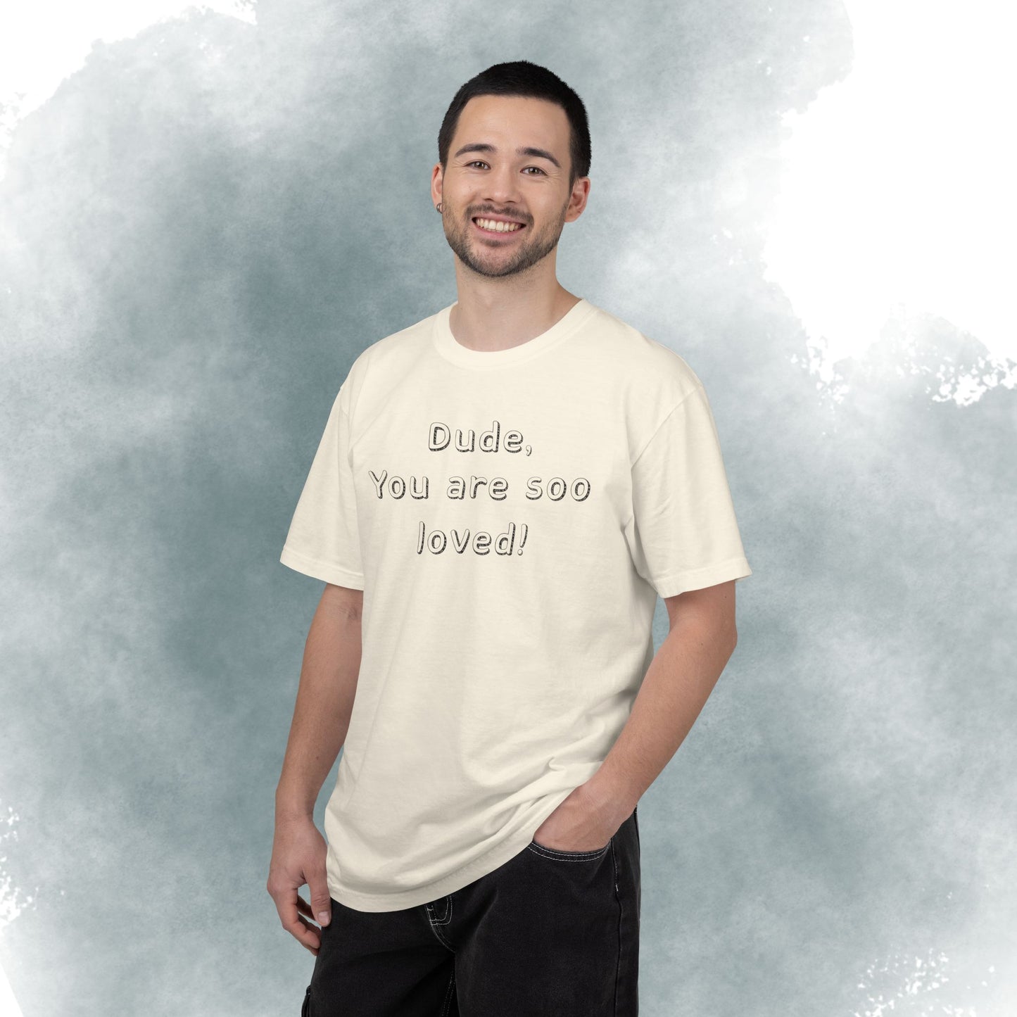 T-Shirt — "Dude, You Are So Loved" Christian Message Tee (John 3:16)