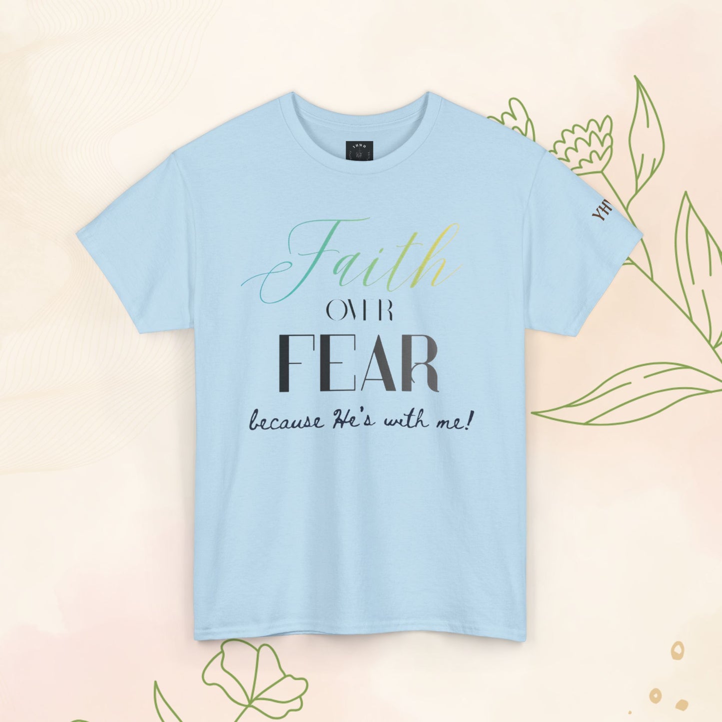 Faith over fear T-shirt