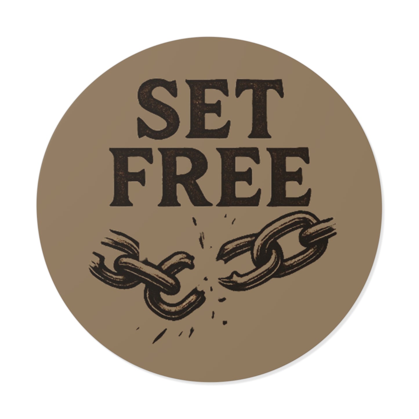 Set Free Round Vinyl Sticker – Broken Chain Inspirational Decal