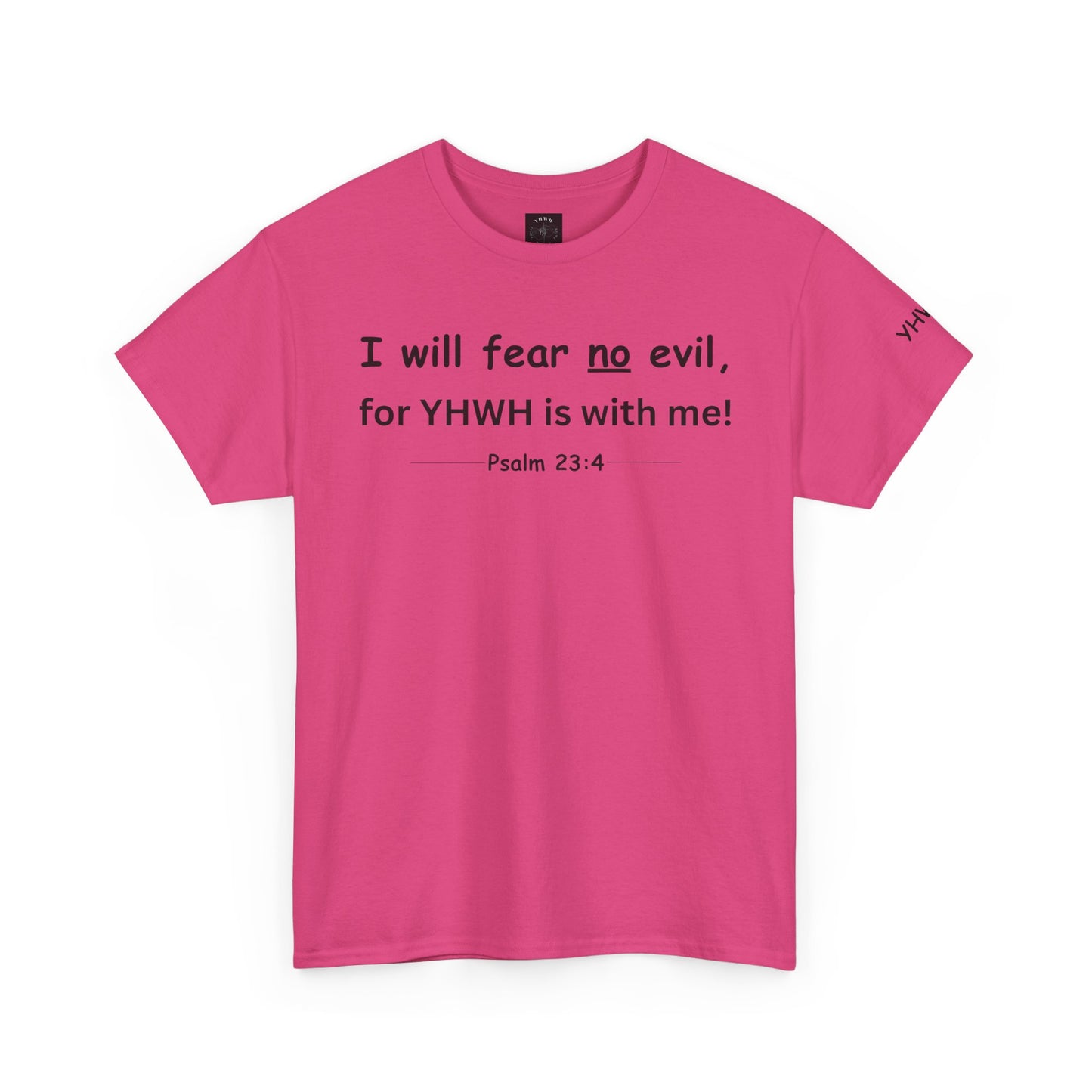 Psalm 23:4 Christian Tee — "I Will Fear No Evil, for YHWH Is With Me"