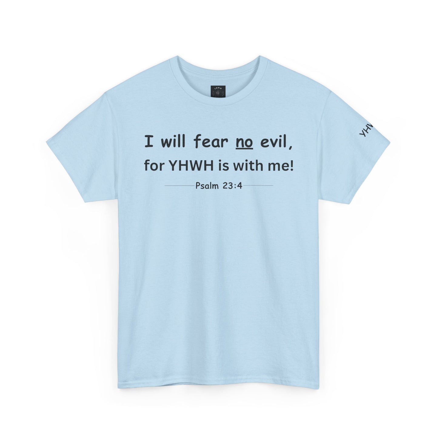 Psalm 23:4 Christian Tee — "I Will Fear No Evil, for YHWH Is With Me"