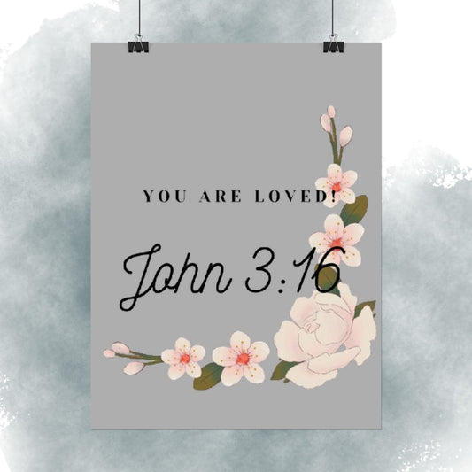 You Are Loved John 3:16 Floral Poster
