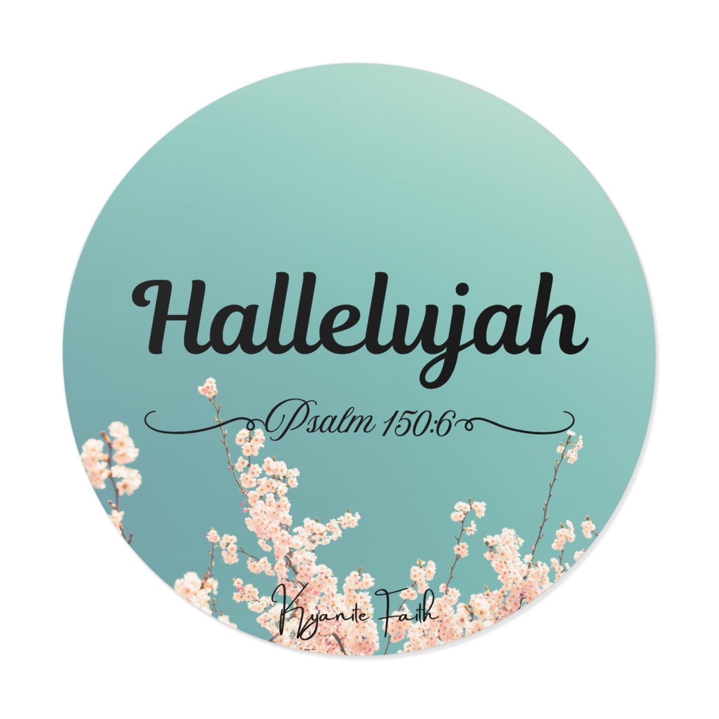 Hallelujah Psalm 150:6 Round Vinyl Sticker — Floral Teal Christian Faith Decal