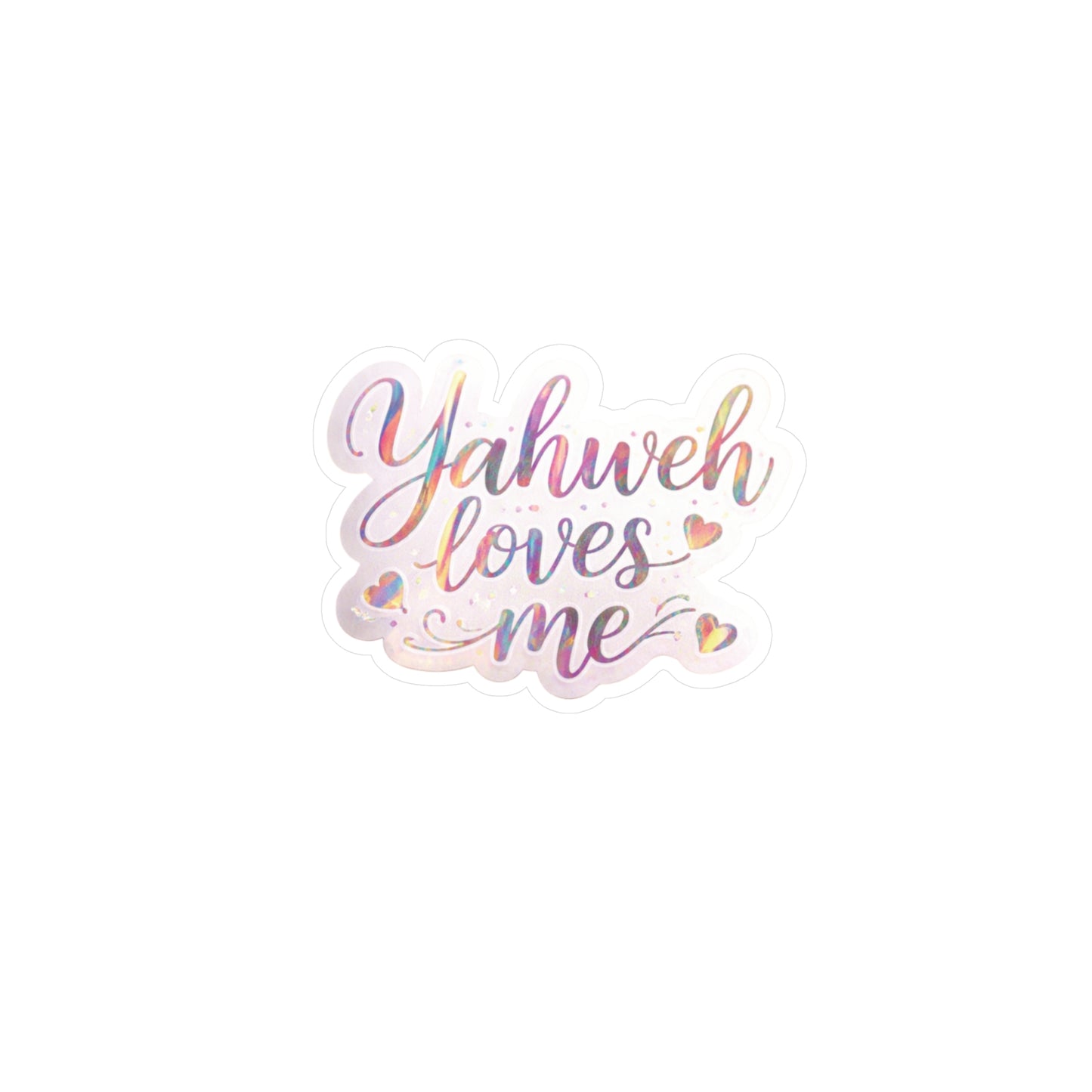*Spring special edition* Yahweh Loves Me Kiss-Cut Vinyl Sticker — Inspirational Faith Decal for Windows, Laptops & Water Bottles