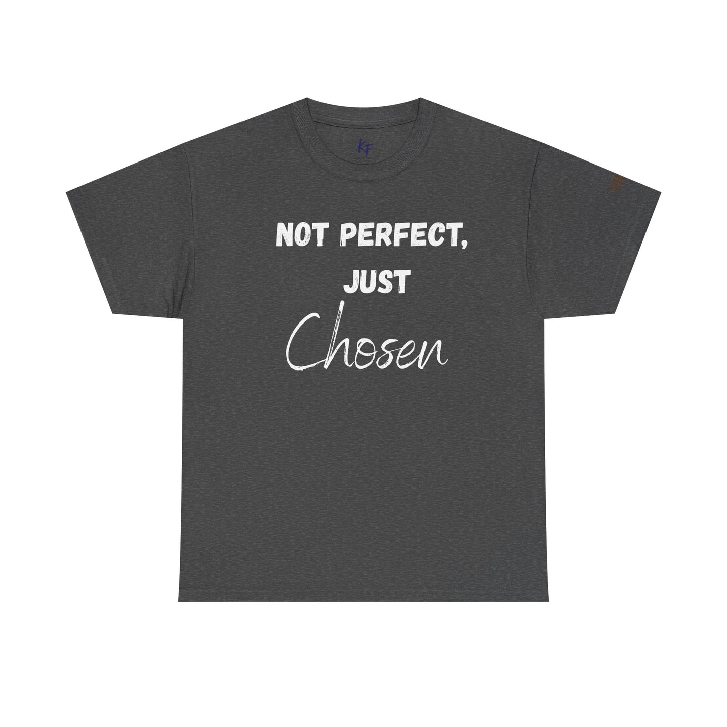 "Not perfect, just chosen" T-shirt