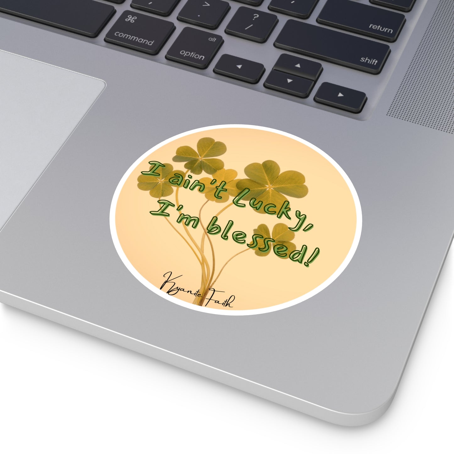Blessed, Not Lucky Round Vinyl Sticker — St. Patrick’s Clover Faith Decal