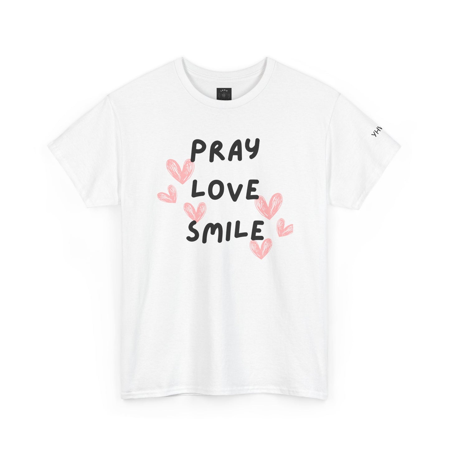 Adult  'Pray Love Smile' Tee — Christian Graphic T-Shirt with Pink Hearts (YHWH Back)
